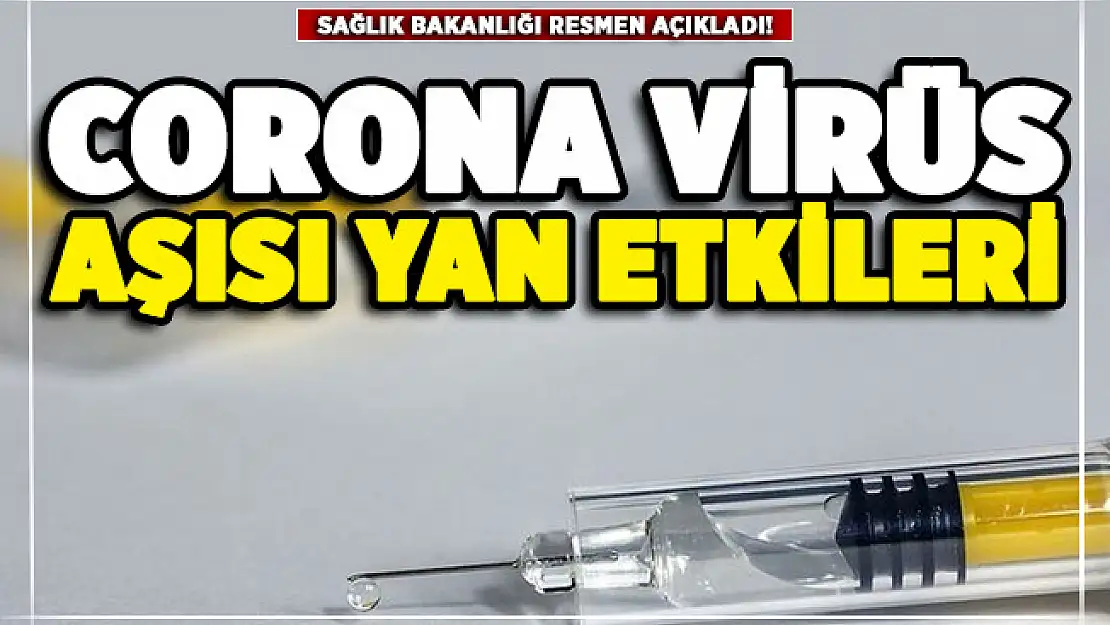 Ülkemizde uygulanacak corona virüsü aşısının yan etkileri neler? Sağlık Bakanlığı açıkladı