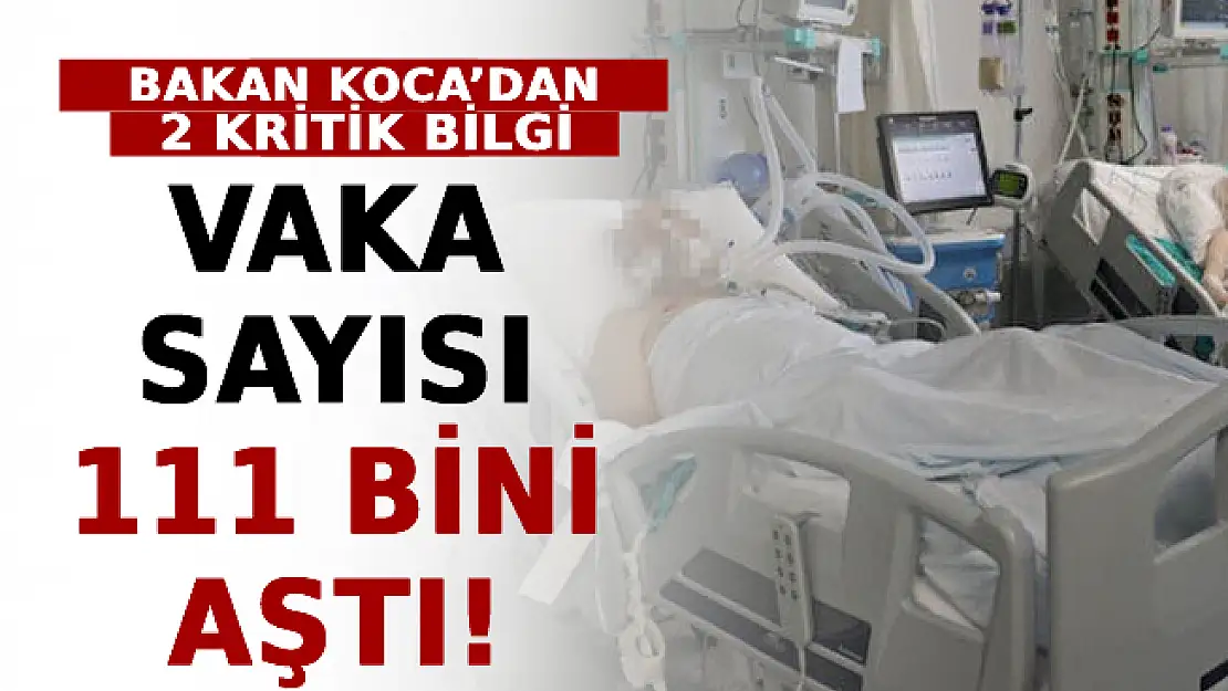 Vaka Sayısı 111 Bini Aştı! Bakan Koca'dan 2 Kritik Bilgi