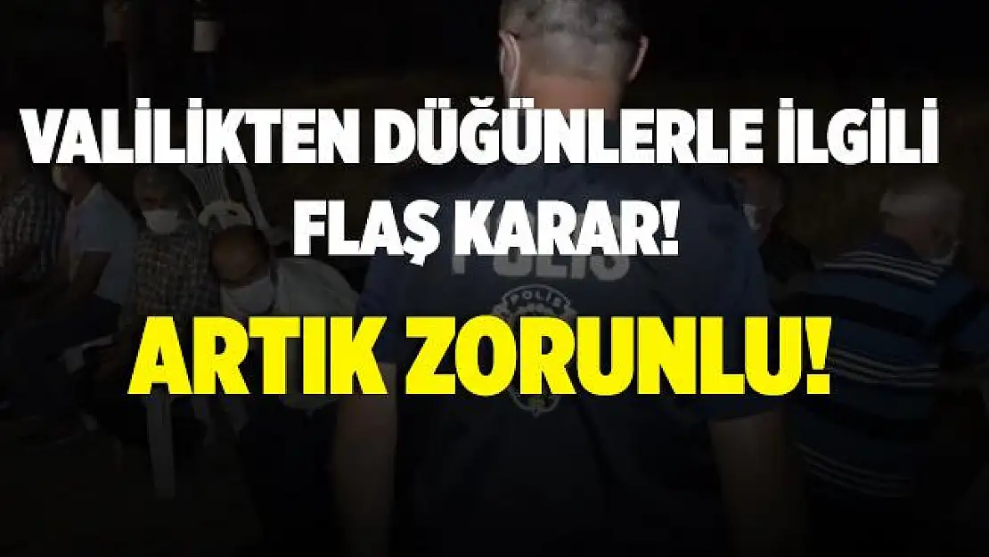 Valilikten düğünlerle ilgili yeni karar alındı! Artık zorunlu olacak!