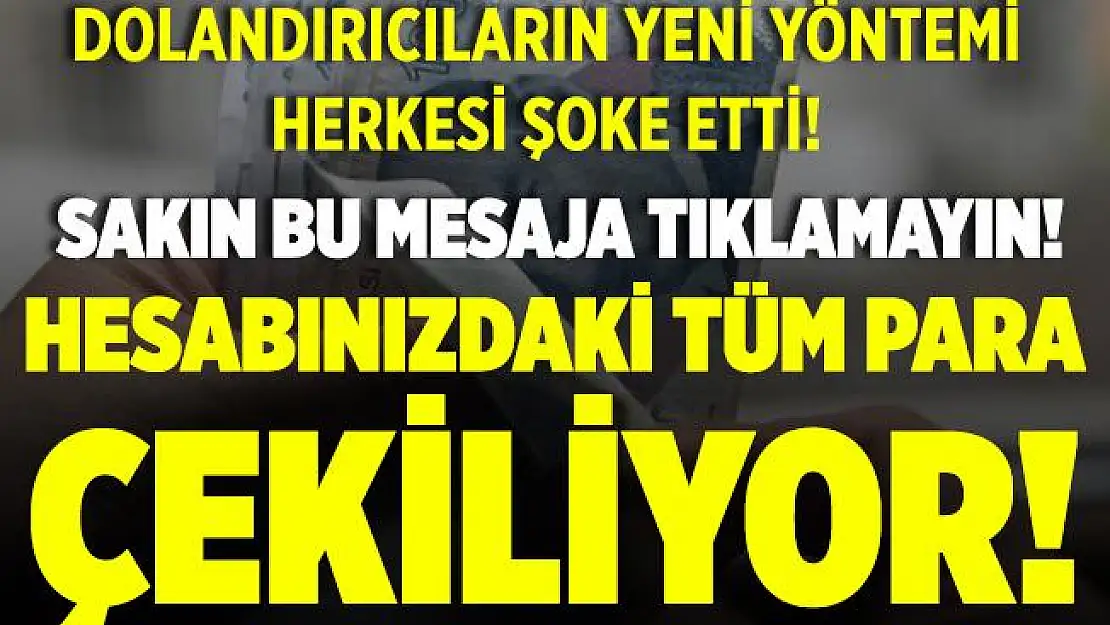 Yeni dolandırıcılık yöntemi! Gelen bu mesaja sakın inanmayın!