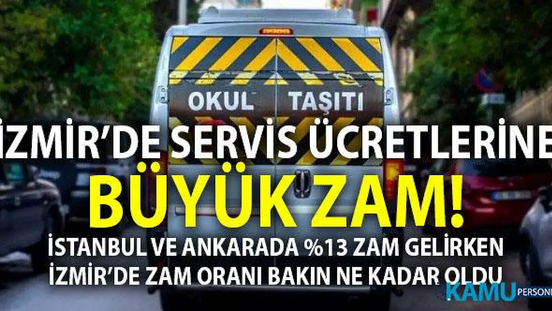 Zam Sonrası 2019 - 2020 İzmir Okul Servisleri Yeni Fiyat Tarifesi - İstanbul, Ankara ve İzmir okul servis ücretleri