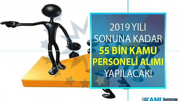 2019 yılı sonuna kadar en az ilköğretim, lise, önlisans mezunu olarak KPSS şartlı ve Şartsız 55 bin sözleşmeli personel alımı yapılması planlanıyor!