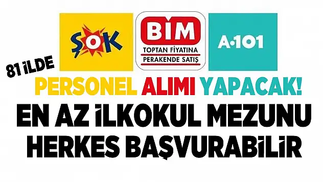 81 ilde Bim, Şok ve A101 Personel alımı yapacak! En az ilkokul mezunu herkes başvurabilir