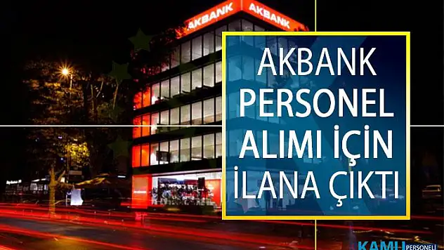 Akbank Personel Alımı İçin İlana Çıktı! 2019 Akbank Personel Alımı İş Başvuru Ekranı