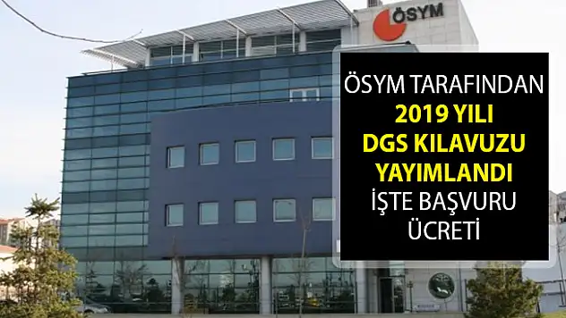 ÖSYM DGS Kılavuzu Yayımlandı! DGS Başvuru Ücreti Ne Kadar? 2019 DGS Başvuru Ekranı ÖSYM AİS