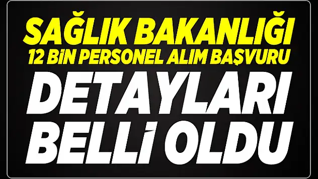 Sağlık Bakanlığı 12 bin personel alım başladı mı? ÖSYM Sağlık Bakanlığı personel alımı başvuru kılavuzu yayınladı mı?