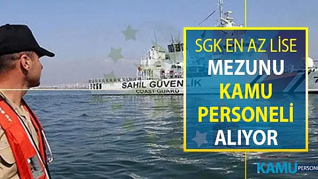 Sahil Güvenlik Komutanlığı En Az Lise Mezunu 14 Kadro İçin 66 Kamu Personeli Alımı Yapıyor