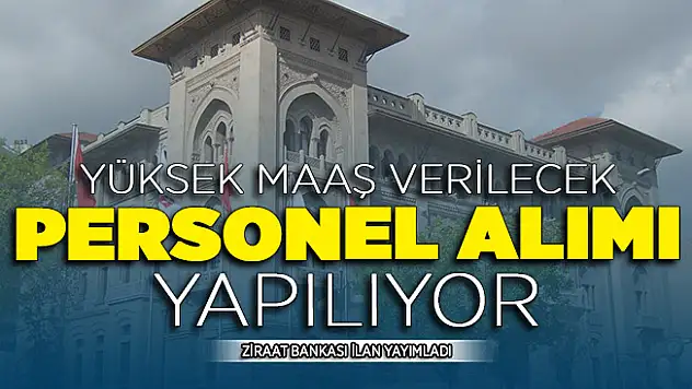 Ziraat Bankası Yüksek Maaşla Personel Alıyor ! Başvurular 23 Temmuz İle 10 Ağustos Arasında