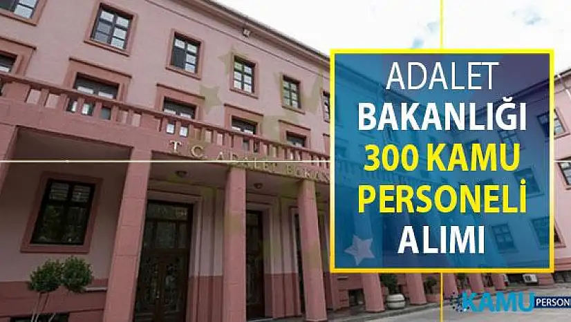 Adalet Bakanlığı 300 Kamu Personeli Alımı Yapacak ! CTE İdare Memuru Öğrencisi Alımı