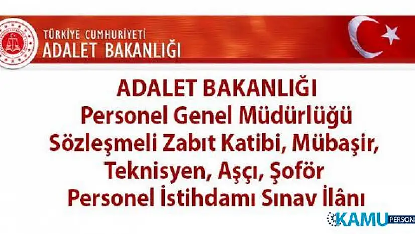 Adalet Bakanlığı'na 35 yaşını bitirmemiş Zabıt Katibi, Mübaşir, Teknisyen, Aşçı ve Şoför alımı başvuruları devam ediyor!