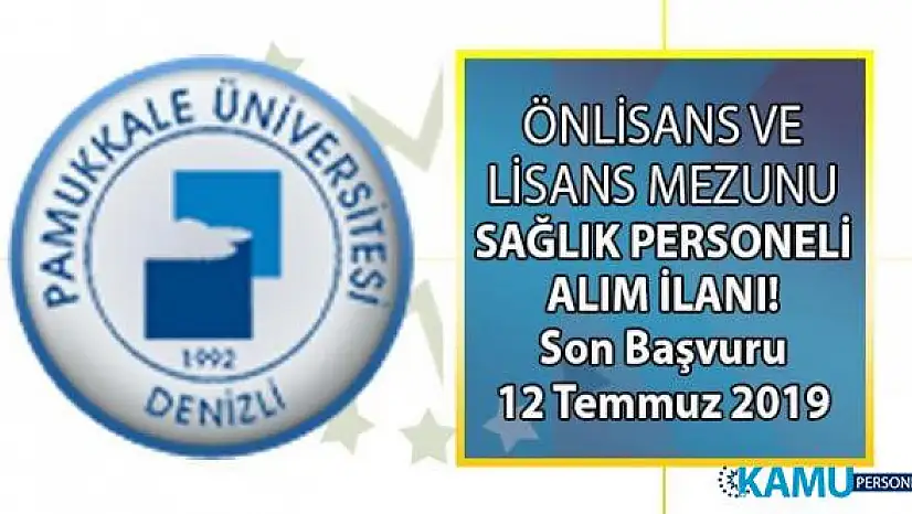 Denizli Üniversitesi en az önlisans ve lisans mezunu sağlık personeli alımı yapıyor! Hemşire alımı başvuru şartları