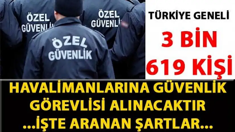 Havalimanlarında çalıştırılmak üzere güvenlik görevlileri alınacaktır