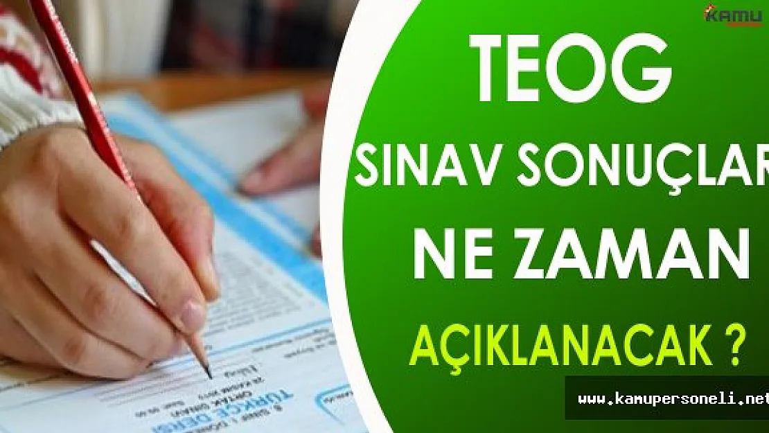 1. Dönem TEOG Sınav Sonuçları Ne Zaman Açıklanacak ?