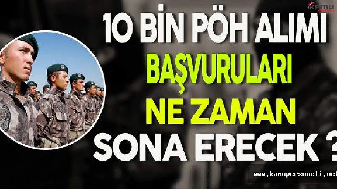 10 Bin Polis Özel Harekat ( PÖH ) Alımı Başvuruları Ne Zaman Sona Erecek ?