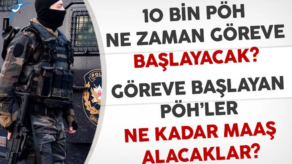 10 Bin Polis Özel Harekat (PÖH) Ne Zaman Göreve Başlayacak? PÖH Maaşları Ne Kadar?