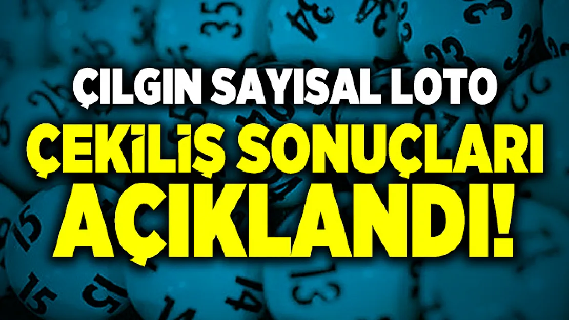 10 Ekim Çılgın Sayısal Loto çekiliş sonuçları açıklandı!