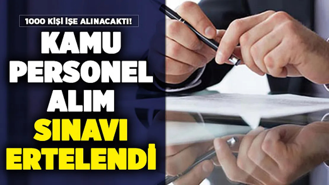 1000 kişi işe alınacaktı! Kamu personeli alım sınavı ertelendi