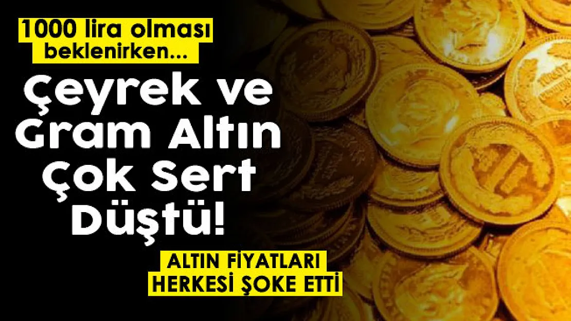 1000 lira olması beklenirken şoke eden gelişme yaşandı! Gram altın ve çeyrek altın çok sert düştü: İşte ay başı güncel altın fiyatları