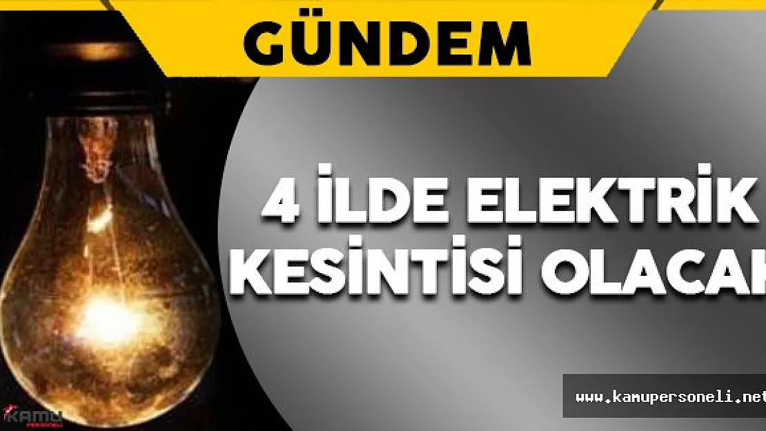 11 Ağustos'ta Bazı İllere Elektrik Verilemeyecek