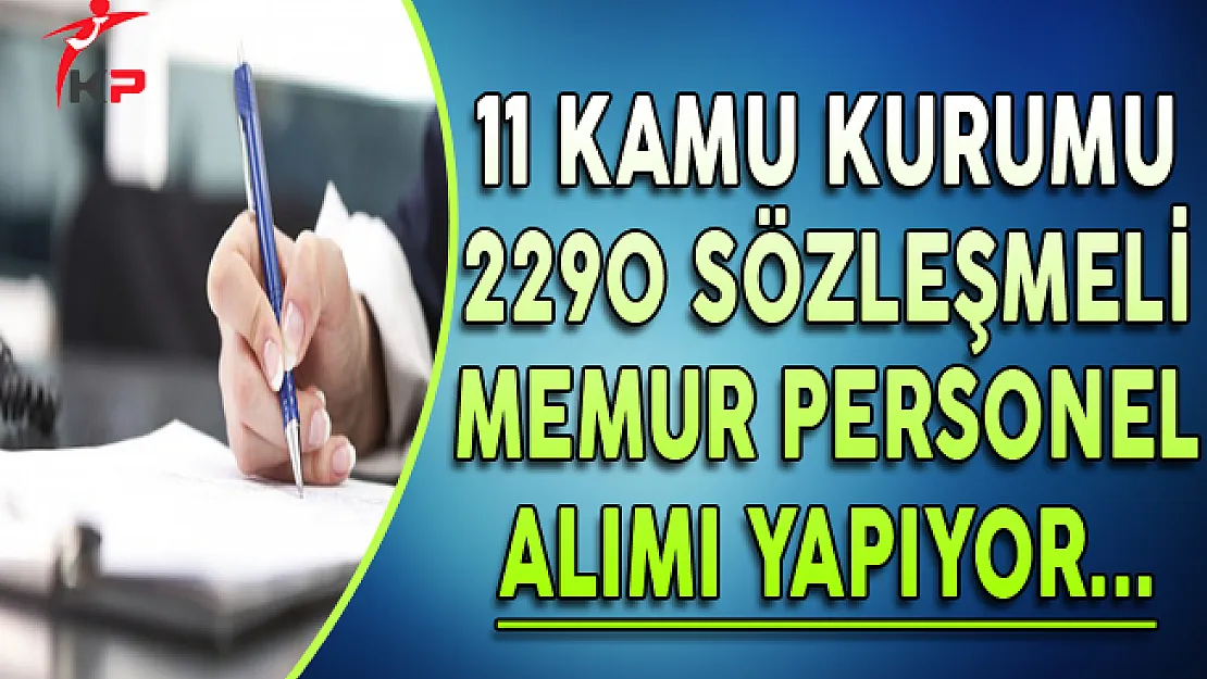 11 Kamu Kurumuna 2 Bin 290 Sözleşmeli Memur Personel Alımı Yapılıyor
