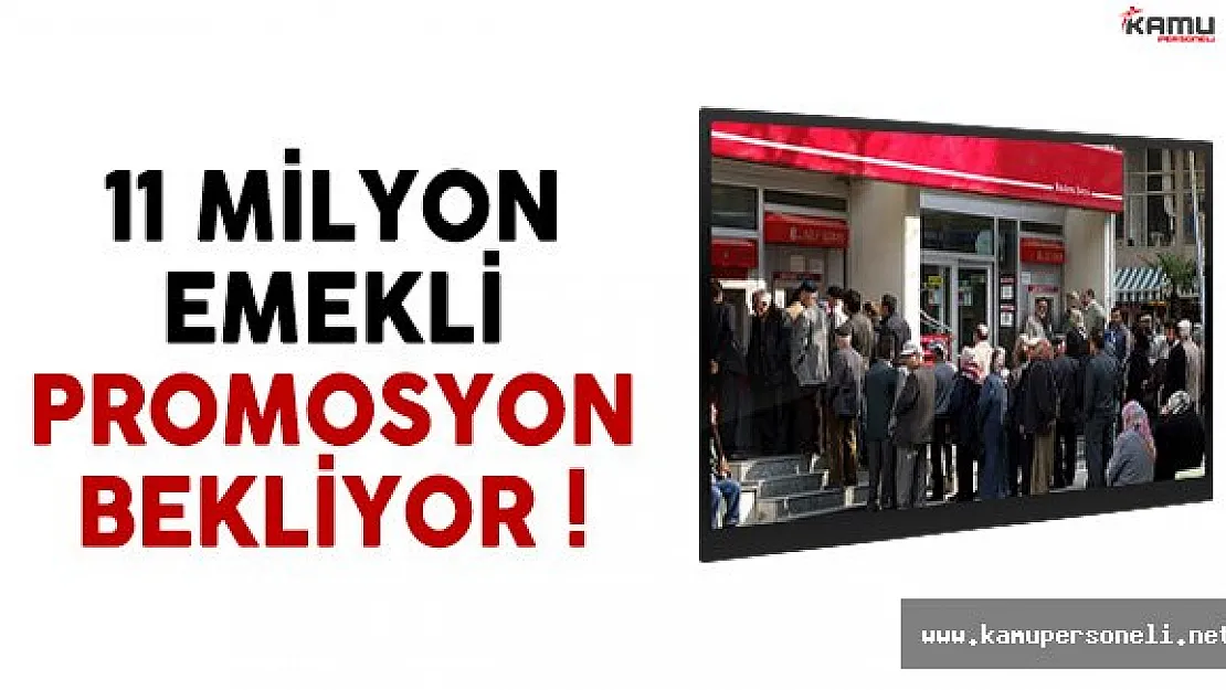 11 Milyon Emekli Promosyon Haberlerine Kilitlendi !