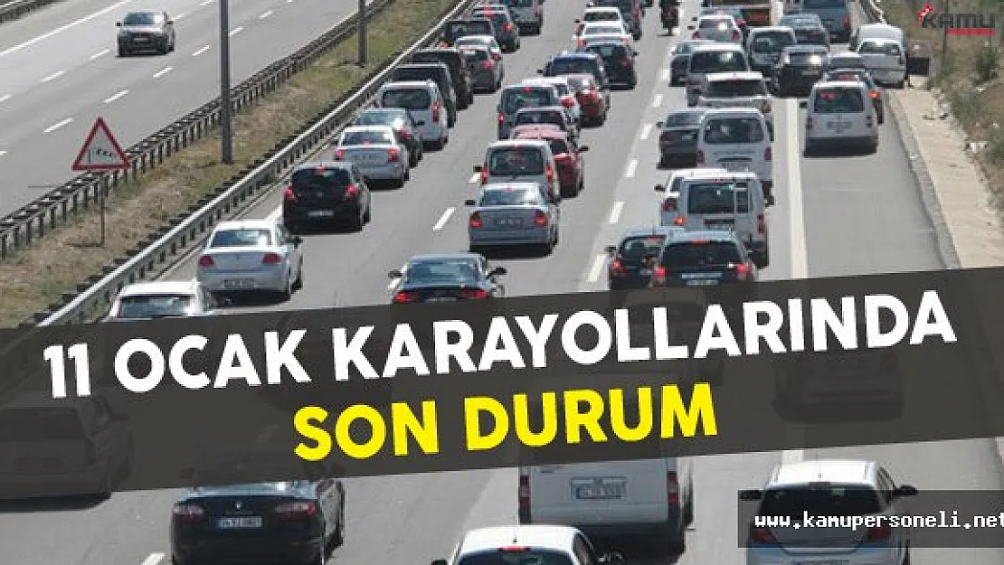 11 Ocak 2017 Karayollarında Son Durum
