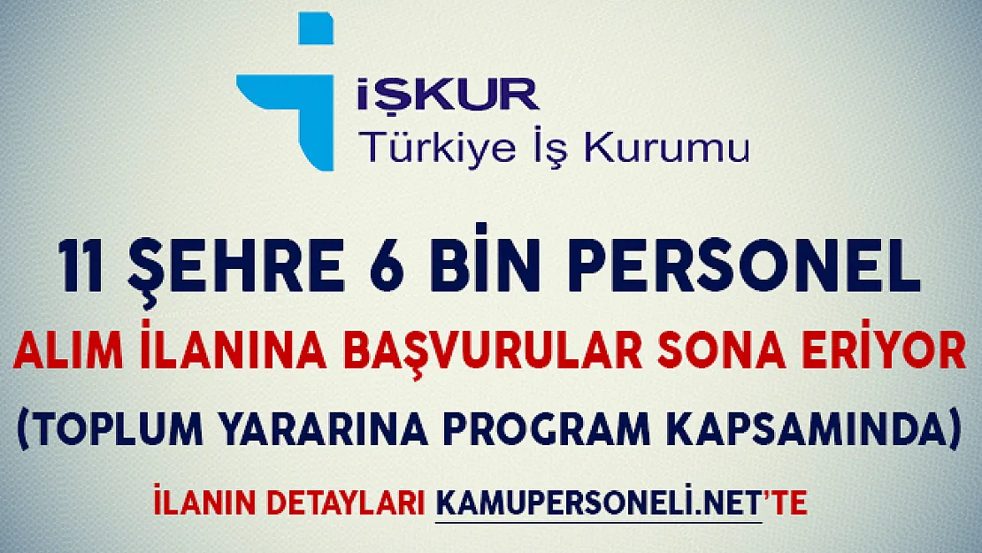11 Şehre 6 Bin Personel Alım İlanı İçin Süreç Doluyor ( TYP Kapsamında)