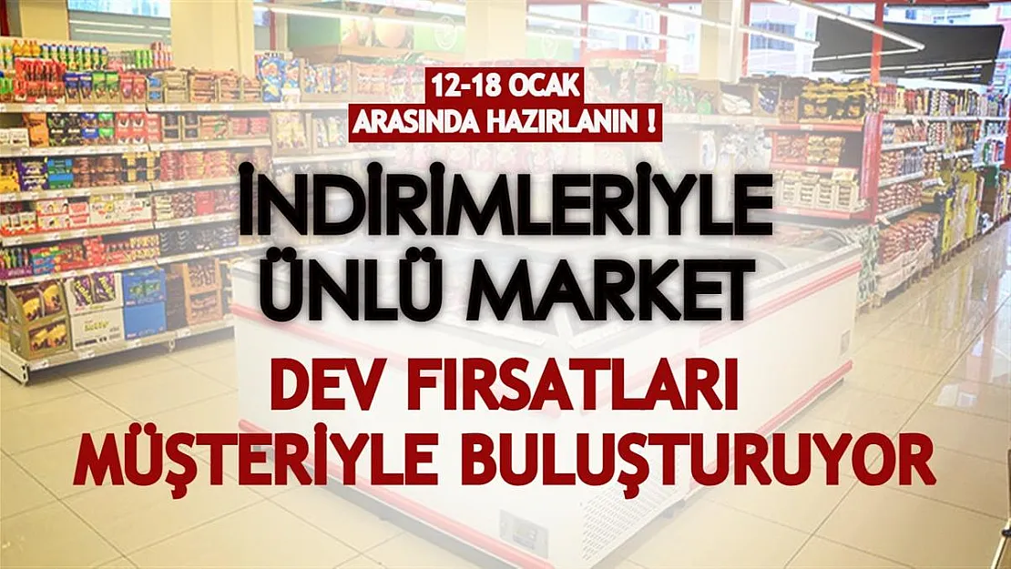 12-18 Ocak arasında hazırlanın! İndirimleriyle ünlü markette dev kampanyalar müşteriyle buluşuyor!