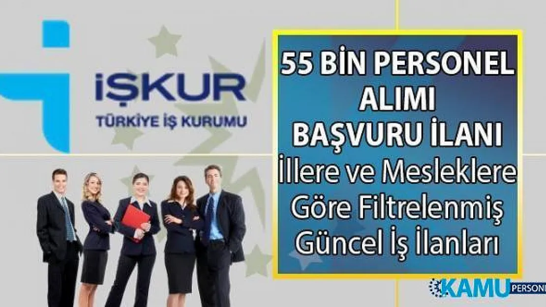 12 Temmuz İŞKUR'da yayınlanan güncel iş ilanları! Her okur düzeyden KPSS'siz personel alımı yapan binlerce iş ilanı