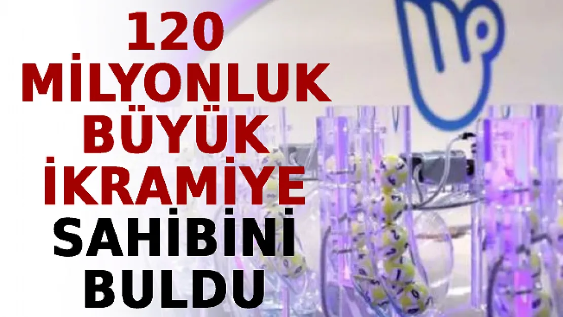 120 Milyonluk Büyük İkramiye Sahibini Buldu