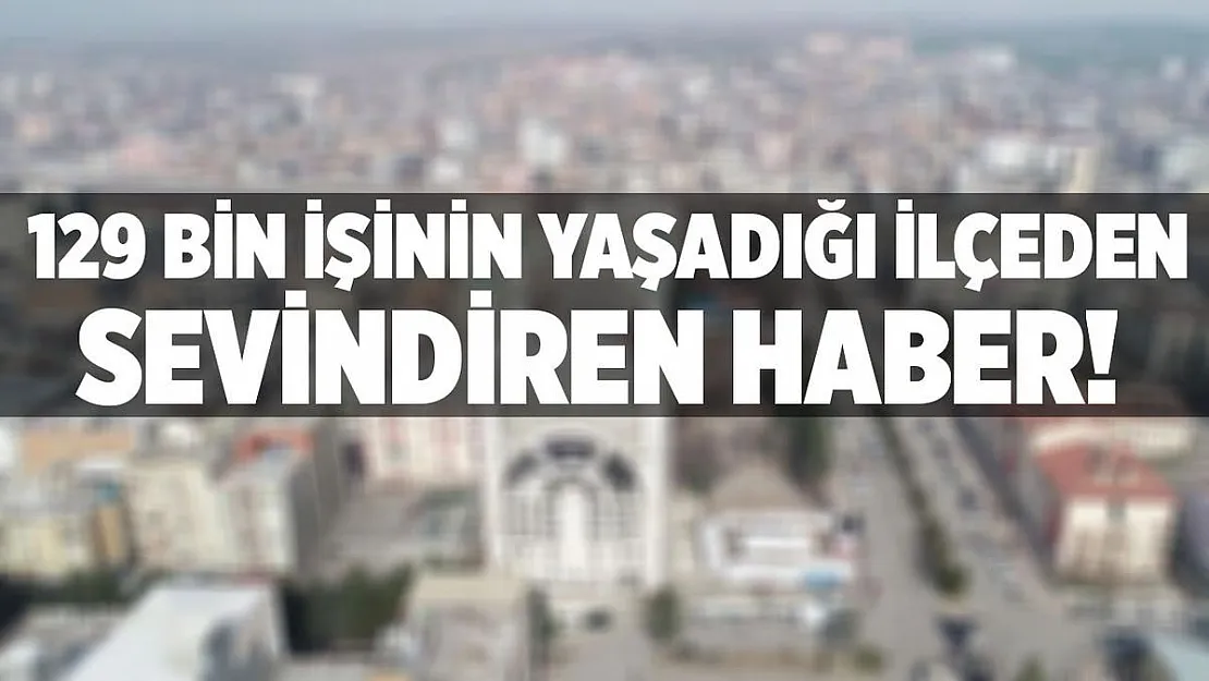 129 bin kişinin yaşadığı o ilçede hiç vaka yok!