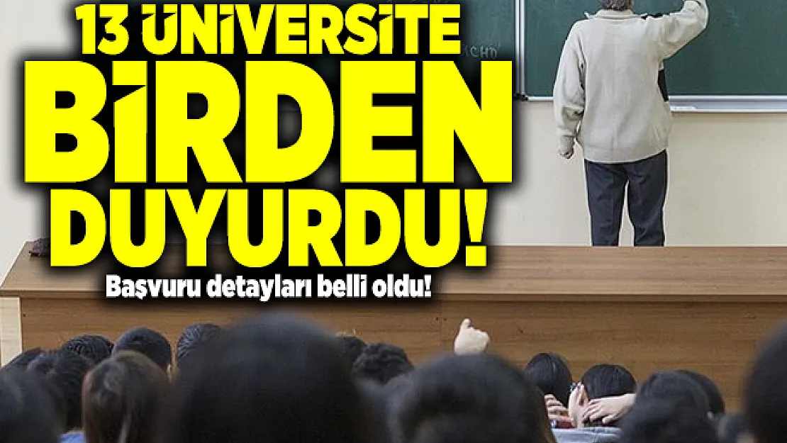 13 Üniversite birden duyurdu! 185 Akademik personel alınacak!