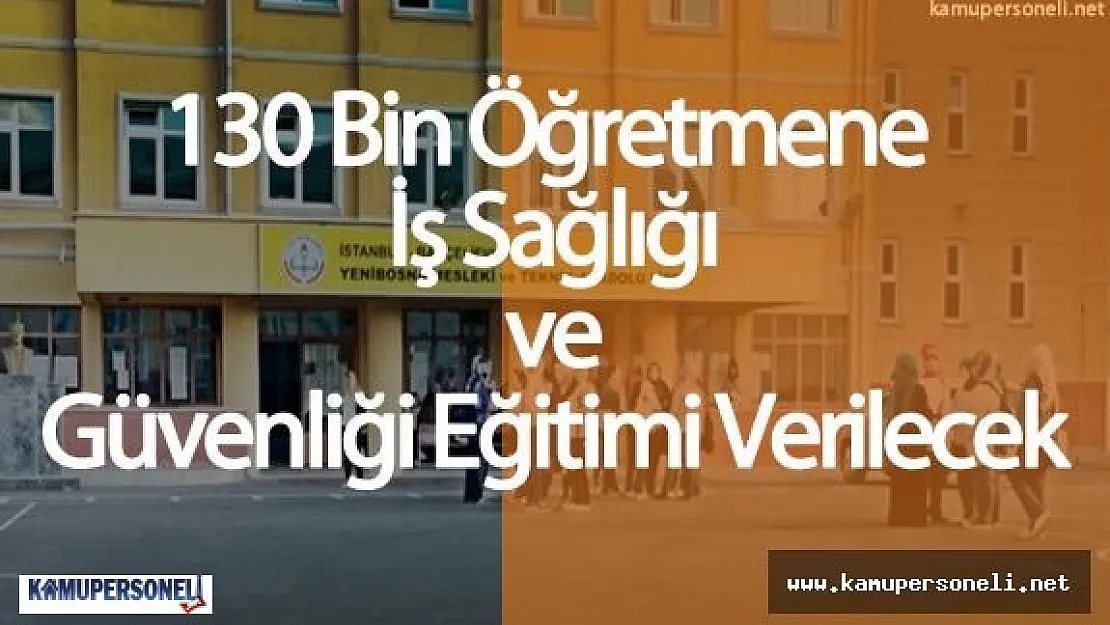 130 Bin Öğretmene İş Sağlığı ve Güvenliği Eğitimi Verilecek
