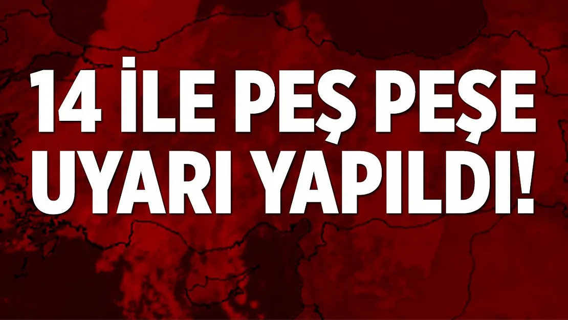 14 ile peş peşe sağanak yağış uyarısı yapıldı! Tedbirinizi hemen alın!