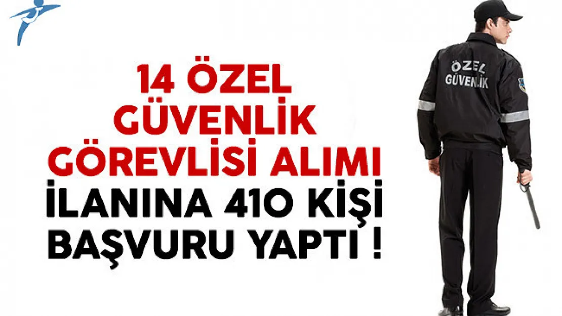 14 özel güvenlik görevlisi alımı için 410 kişi başvuru yaptı