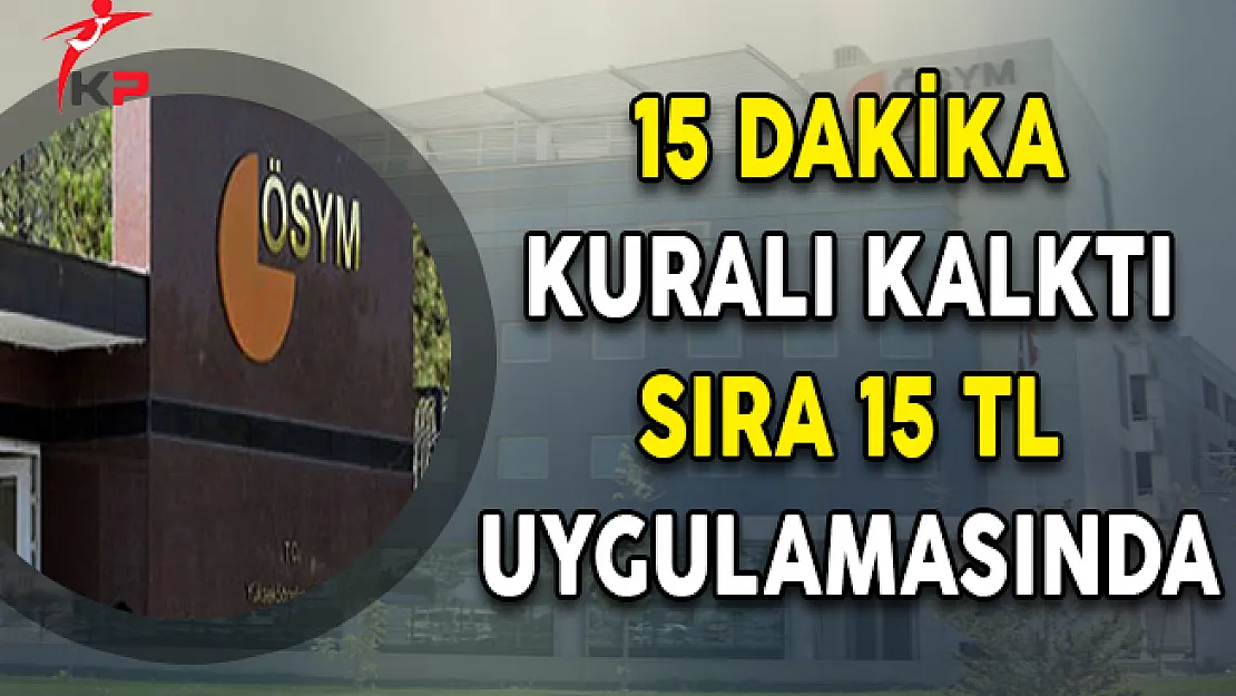 15 Dakika Kuralı Kalktı, Sıra 15 TL Uygulamasında