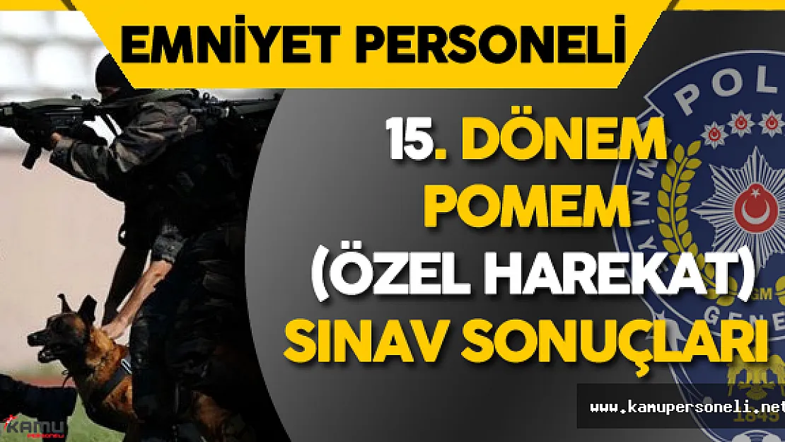 15. Dönem POMEM (Özel Harekat ) Eğitim Sonu Sınav Sonuçları Açıklandı