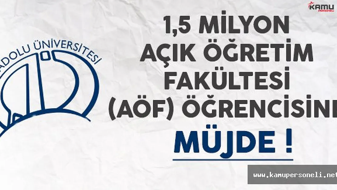 1,5 Milyon AÖF Öğrencisine Müjde !