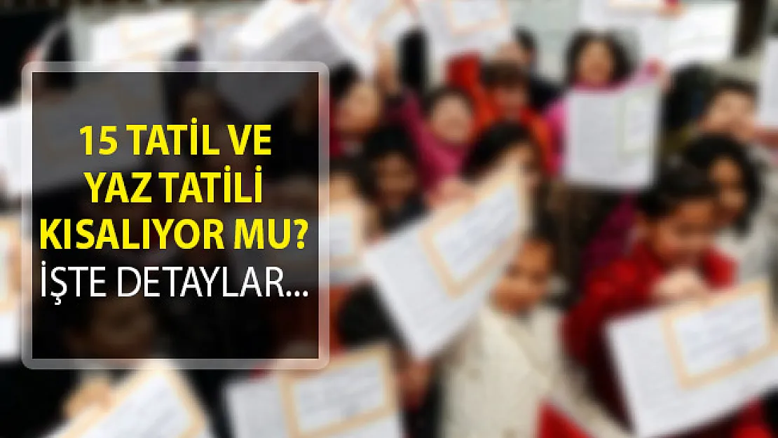 15 Tatil Süresi Kısalacak MI? E- Okul VBS
