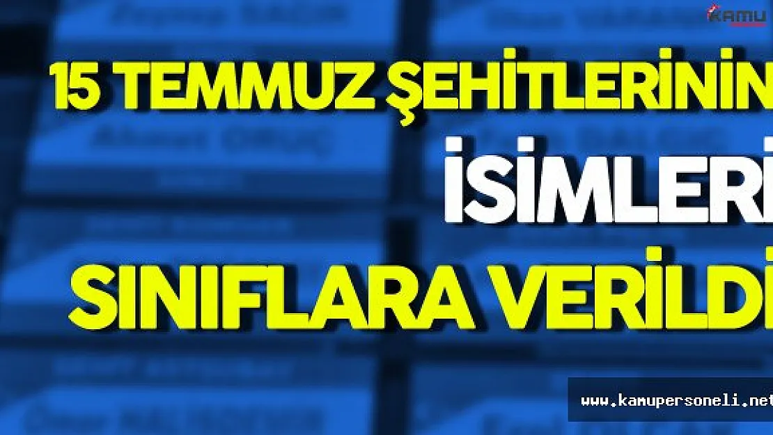 15 Temmuz Şehitlerinin İsimleri Sınıflara Verildi
