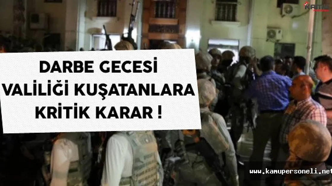 15 Temmuz'da Valiliği İşgal Eden Askerler Hakkındaki İddianame Onaylandı