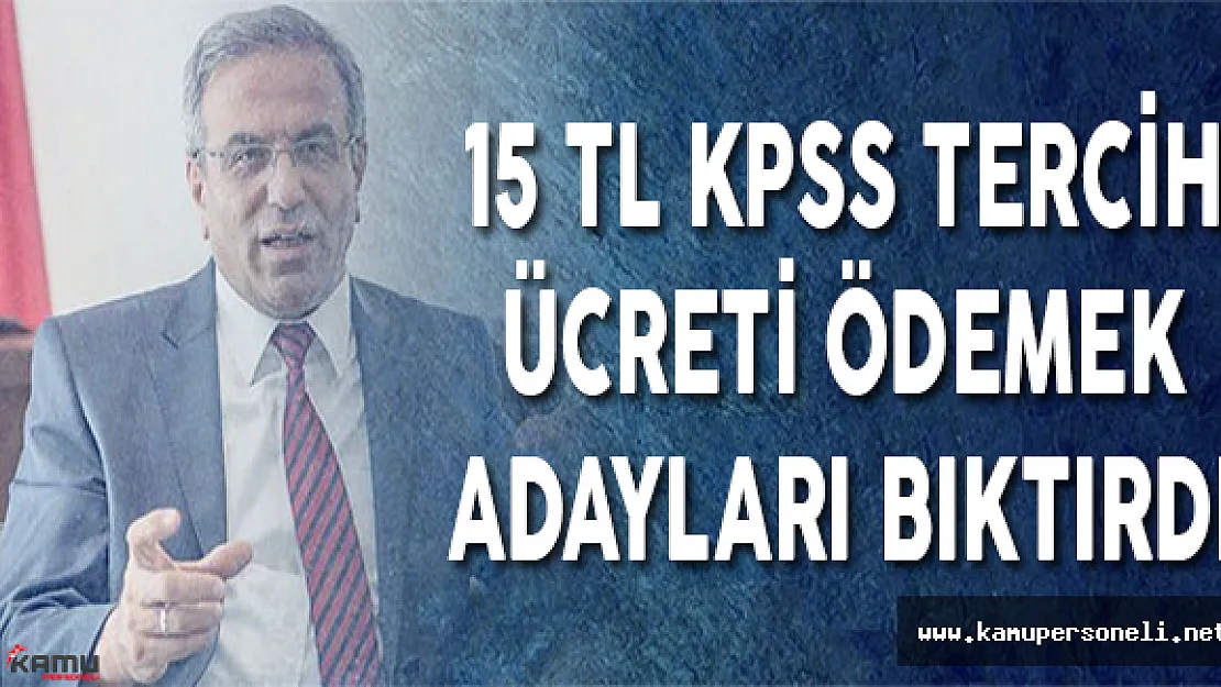15 TL Tercih Ücreti Ödemek KPSS Adaylarını Bıktırdı