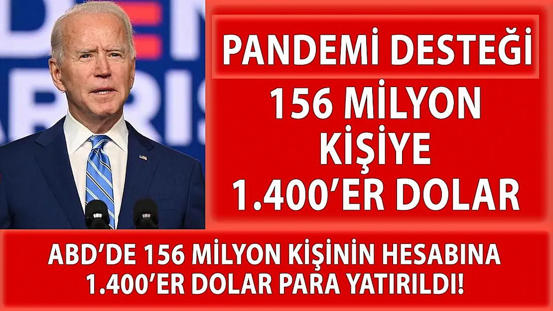 156 milyon kişiye 1.400'er dolar pandemi desteği!
