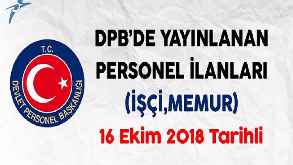 16 Ekim 2018 Tarihli DPB'de Yayınlanan Personel Alım İlanları