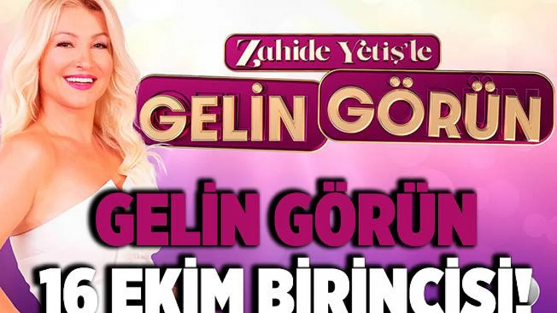 16 Ekim Zahide Yetiş'le Gelin Görün kim birinci oldu? 16 Ekim Zahide Yetiş'le Gelin Görün birincisi! Gelin Görün haftanın birincisi!
