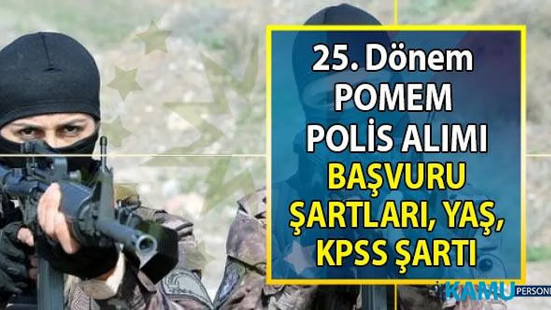 17-27 Eylül arası polis alımı yapılacak! 25. Dönem POMEM Kadın Özel Harekât polis alımı başvuruları şartları nelerdir?