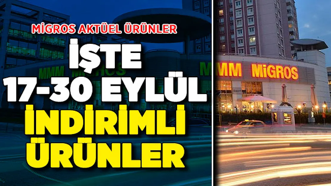 17 - 30 Eylül 2020 Migros Aktüel Ürünler Kataloğu Belli Oldu ! İşte Migros İndirimli Ürünler
