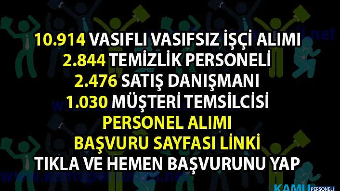 17 Bin 264 Memur-Personel alımı iş ilanı! İŞKUR'dan Vasıflı Vasıfsız işçi, Temizlik personeli ve satış temsilcisi iş ilanları!