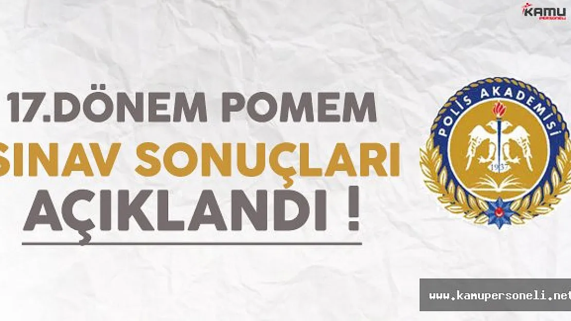 17.Dönem POMEM Sınav Sonuçları Açıklandı !