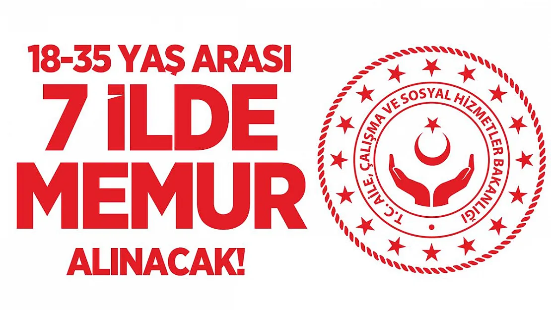 18-35 Yaş arası Bakanlığa 7 ilde memur alınacak!